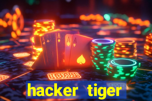 hacker tiger fortune gratis